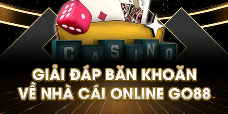 Vì sao nên tìm hiểu trước các câu hỏi thường gặp về Go88?