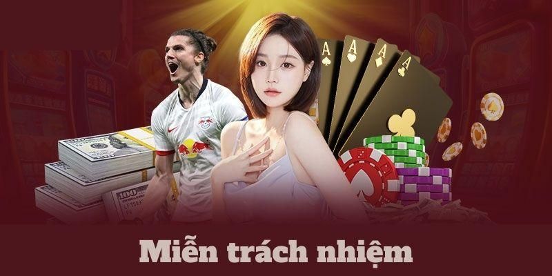 Vì sao người chơi cần hiểu rõ miễn trừ trách nhiệm